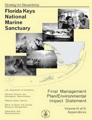 Florida Keys National Marine Sanctuary Volume III of III de U S Dept of Commerce