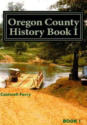 Oregon County History Book I de Mildred McCormick