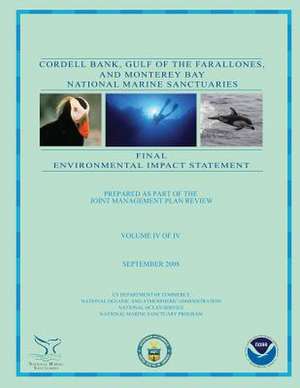 Cordell Bank, Gulf of the Farallones, and Monterey Bay National Marine Sanctuaries de U S Dept of Commerce