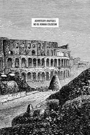 No 10. Roman Coliseum de Adventure Journals