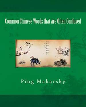 Common Chinese Words That Are Often Confused de Ping Makarsky