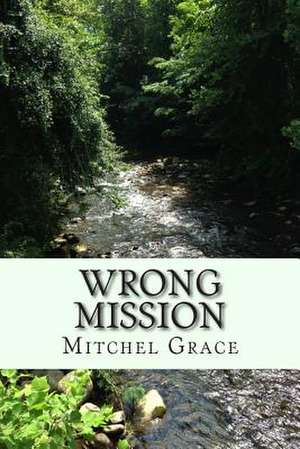 Wrong Mission de Mitchel Grace