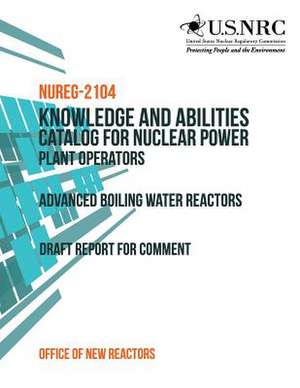 Knowledge and Abilities Catalog for Nuclear Power Plant Operators de United States Nuclear Regulatory Commiss