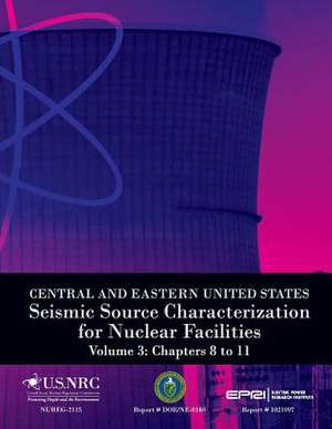 Central and Eastern United States Seismic Source Characterization for Nuclear Facilities Volume 3 de U. S. Nuclear Regulatory Commission