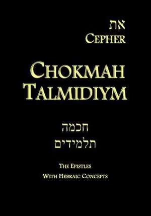 Eth Cepher Chokmah Talmidiym de Yahuah Tseva'oth