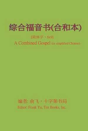 A Combined Gospel (in Simplified Chinese) de Frank Yu