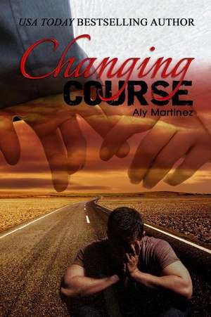 Changing Course de Aly Martinez