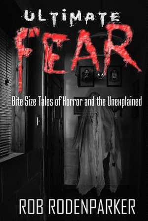 Ultimate Fear de Rob Rodenparker