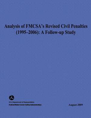 Analysis of Fmcsa's Revised Civil Penalties (1995-2006) de Federal Motor Carrier Safety Administrat