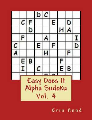 Easy Does It Alpha Sudoku Vol. 4 de Erin Hund