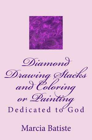 Diamond Drawing Stacks and Coloring or Painting de Wilson, Marcia Batiste Smith