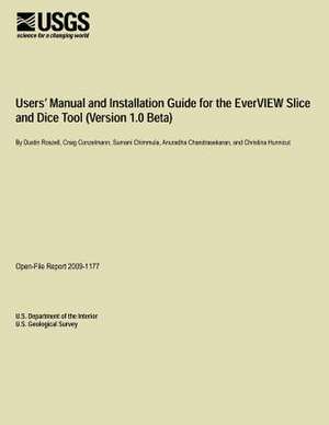 Users? Manual and Installation Guide for the Ever View Slice and Dice Tool (Version 1.0 Beta) de U. S. Department of the Interior