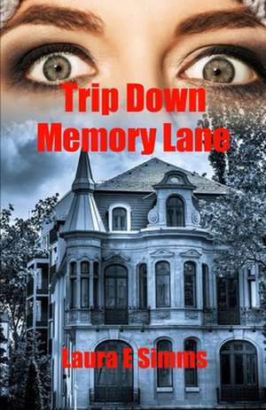 Trip Down Memory Lane de Laura E. Simms