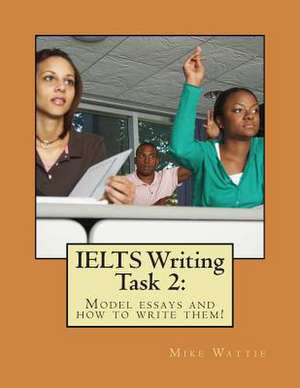 Ielts Writing Task 2 de Mike Wattie