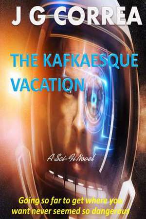 The Kafkaesque Vacation de J. G. Correa