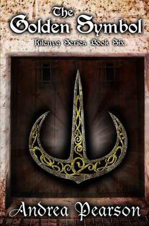 The Golden Symbol (Kilenya Series, 6) de Andrea Pearson