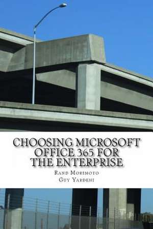 Choosing Microsoft Office 365 for the Enterprise de Rand Morimoto