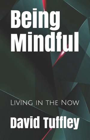 Being Mindful de David Tuffley