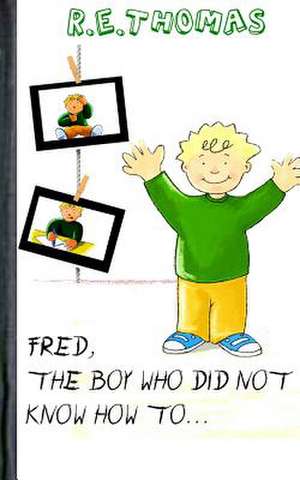 Fred Did Not Know How To?. de R. E. Thomas