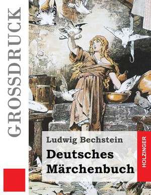 Deutsches Marchenbuch (Grossdruck) de Ludwig Bechstein