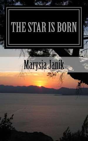 The Star Is Born de Marysia Janik