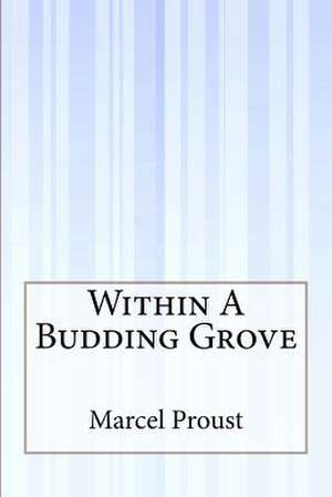 Within a Budding Grove de Marcel Proust