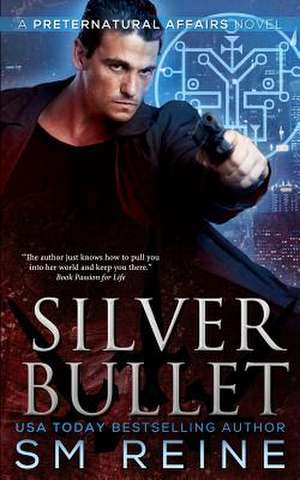 Silver Bullet de S. M. Reine