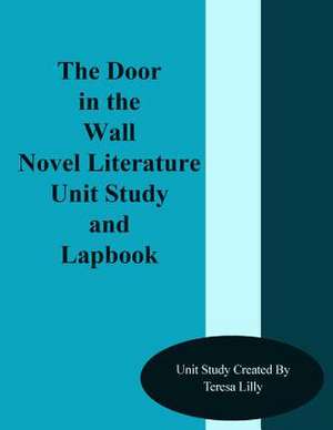 The Door in the Wall Novel Literature Unit Study and Lapbook de Teresa Ives Lilly