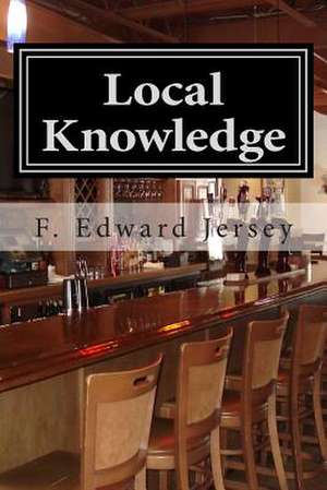 Local Knowledge de F. Edward Jersey