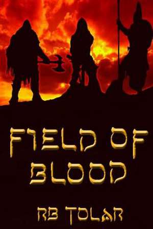 Field of Blood de Rb Tolar