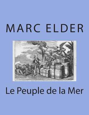 Le Peuple de La Mer de M. Marc Elder