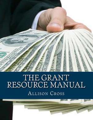 The Grant Resource Manual de Allison Cross