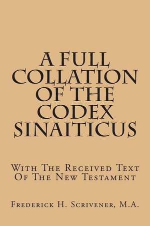 A Full Collation of the Codex Sinaiticus Biserici