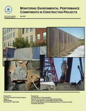 Monitoring Environmental Performance Commitments in Construction Projects de U. S. Environmental Protection Agency