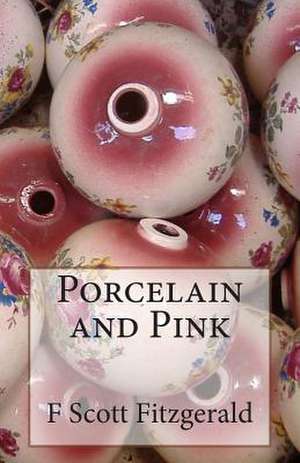 Porcelain and Pink de F. Scott Fitzgerald