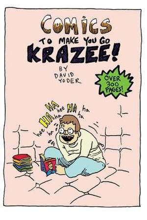 Comics to Make You Go Krazee de David Yoder