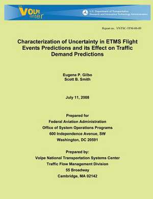 Characterization of Uncertainty in Etms Flight Events Predictions and Its Effect on Traffic Demand Predictions de Eugene P. Gilbo