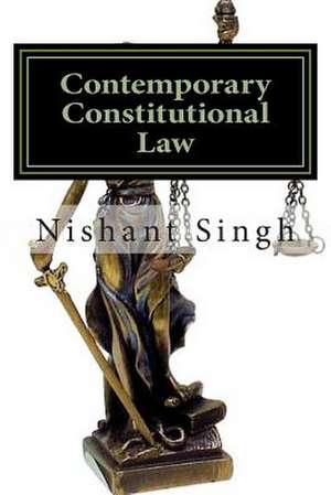 Contemporary Constitutional Law de Singh, MR Nishant