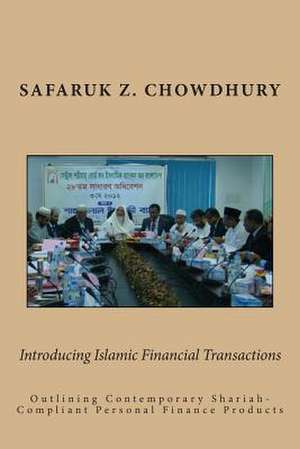 Introducing Islamic Financial Transactions de Safaruk Z. Chowdhury