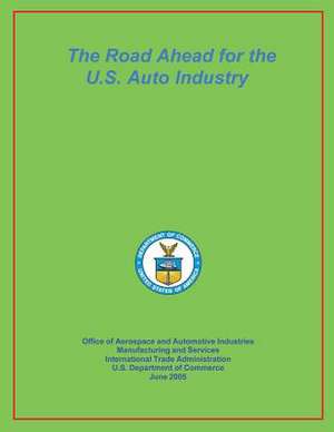 The Road Ahead for the U.S. Auto Industry June 2005 de U. S. Depar Tment of Commerce