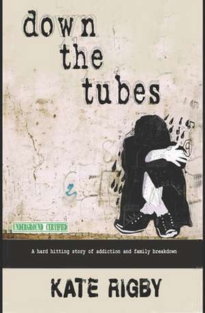 Down the Tubes de Kate Rigby