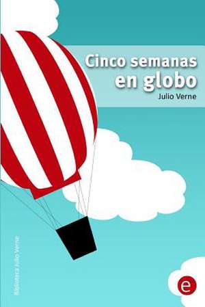 Cinco Semanas En Globo de Julio Verne