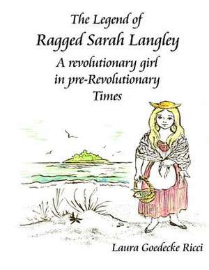 The Legend of Ragged Sarah Langley de Mrs Laura G. Ricci