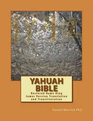 Yahuah Bible de Daniel W. Merrick Phd