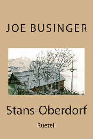 Stans-Oberdorf de J. B. Joe Heinerich Businger J. B.