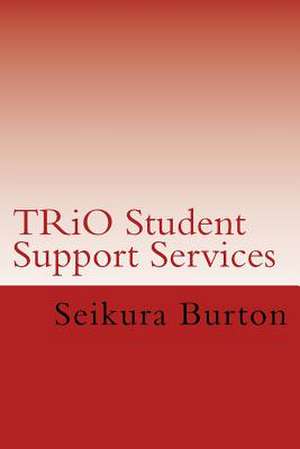 Trio Student Support Services de MR Seikura Burton