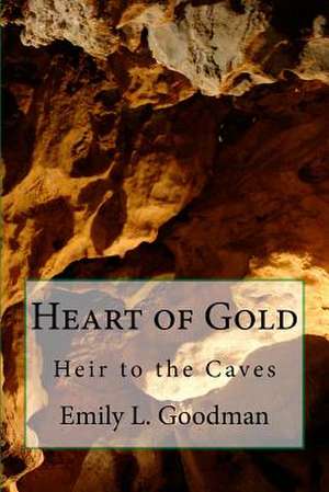 Heart of Gold de Emily L. Goodman