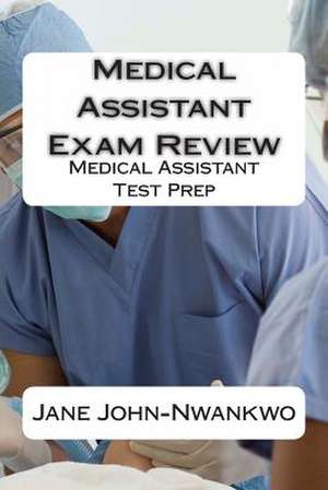 Medical Assistant Exam Review de Jane John-Nwankwo