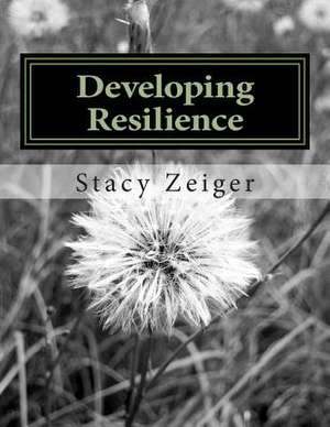 Developing Resilience de Stacy Zeiger