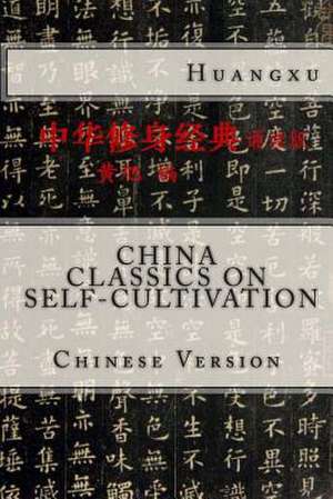 China Classics on Self-Cultivation de Huang Xu